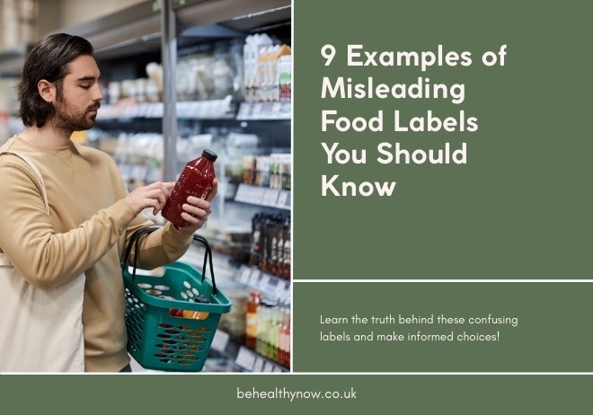 9 Examples of Misleading Food Labels You Should Know