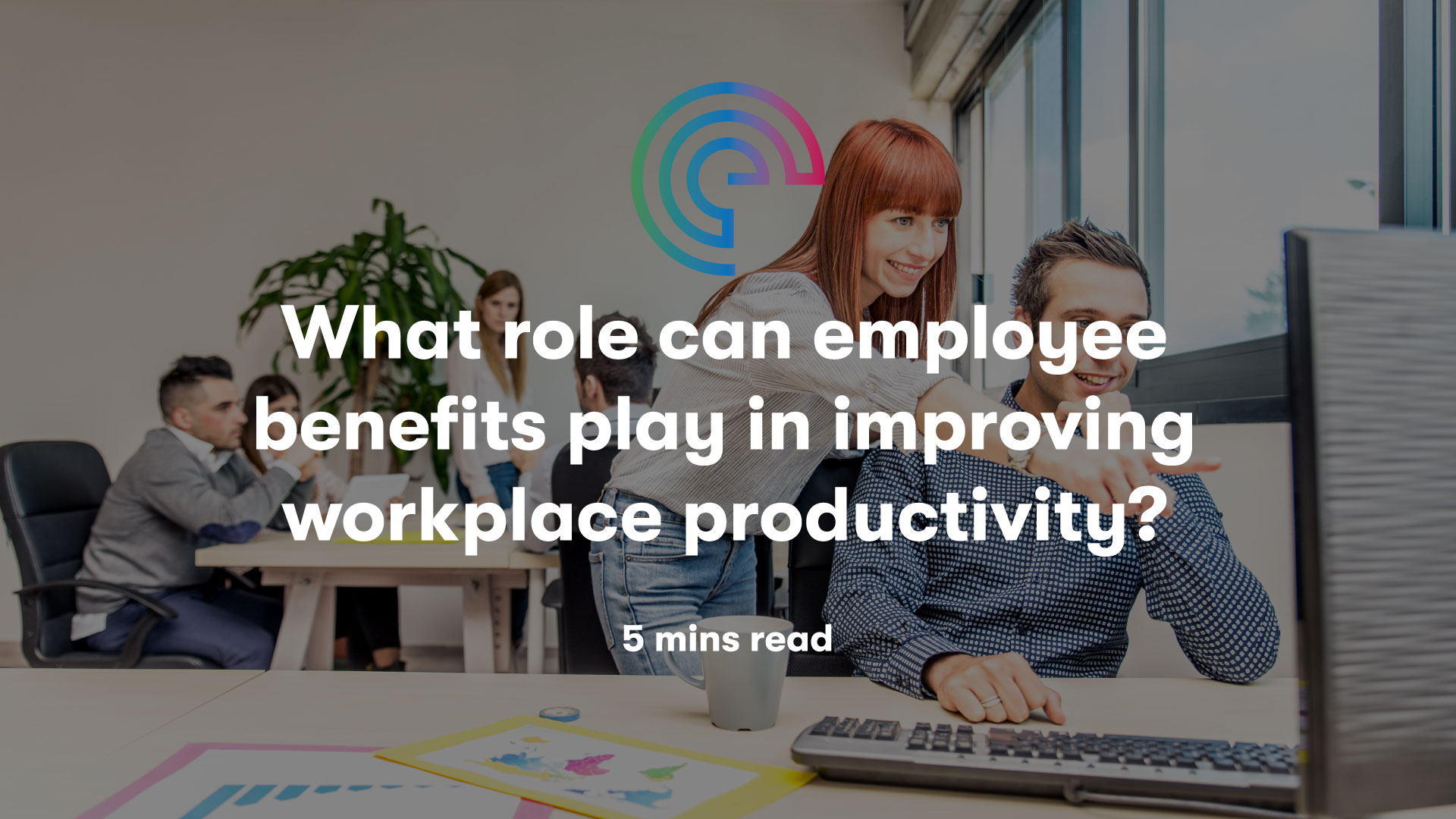 How employee benefits can tackle workplace productivity